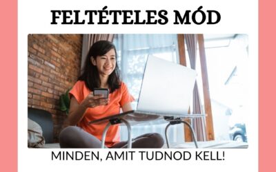 Az angol feltételes mód teljes útmutatója – Minden, amit tudnod kell!